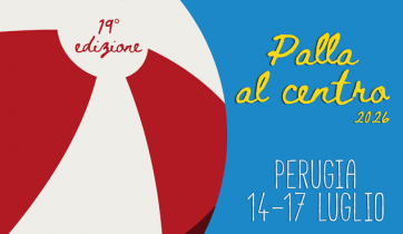 PALLA AL CENTRO 2026 - PERUGIA, 14-17 LUGLIO