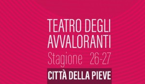 Nuovai stagione teatro avvaloranti fontemaggiore
